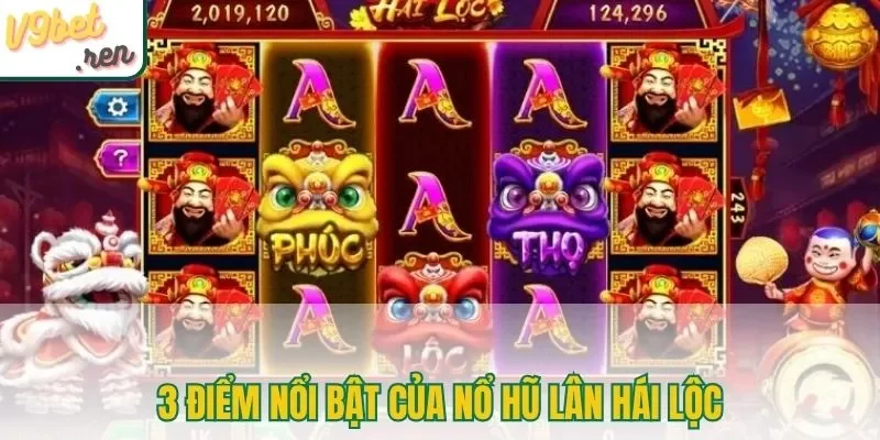 3 điểm nổi bật của nổ hũ Lân Hái Lộc