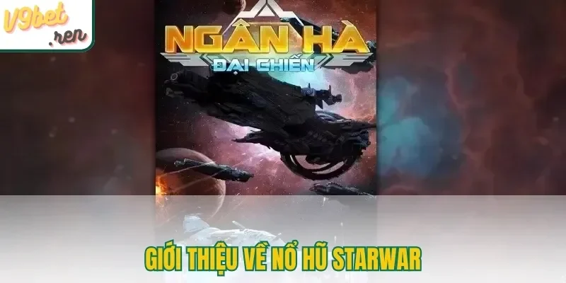 3 mẹo chơi nổ hũ Starwar hiệu quả
