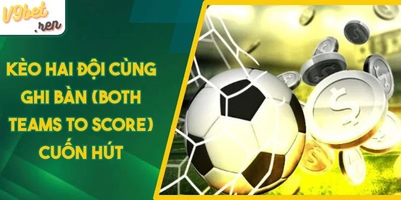 Kèo Hai đội Cùng Ghi Bàn