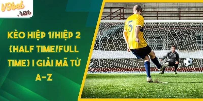 Bí kíp đọc trận đấu và đặt cược trúng đỉnh cao