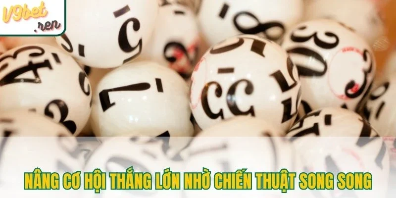Nâng cơ hội thắng lớn nhờ chiến thuật song song