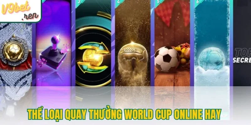 Thể loại quay thưởng World Cup online hay 