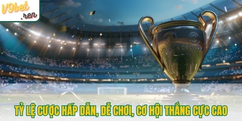 Tỷ lệ cược hấp dẫn, dễ chơi, cơ hội thắng cực cao